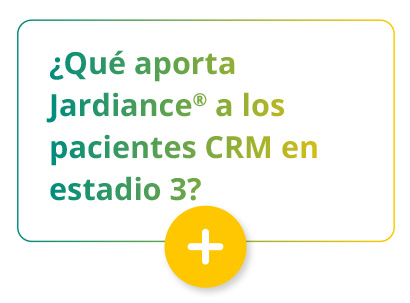  ¿Qué aporta  Jardiance® a los  pacientes CRM en  estadio 3?